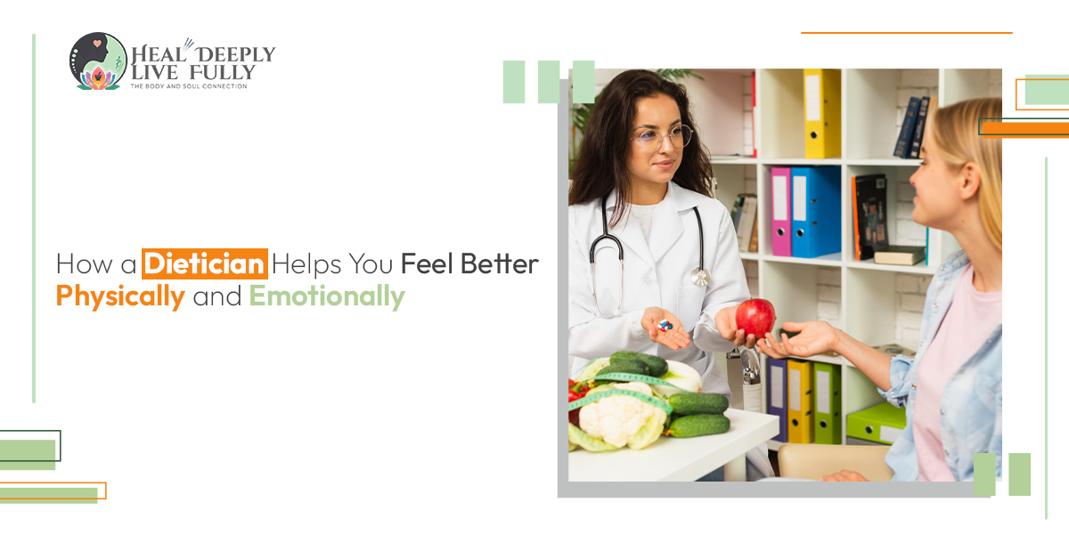How a Dietitian Helps You Feel Better Physically and Emotionally