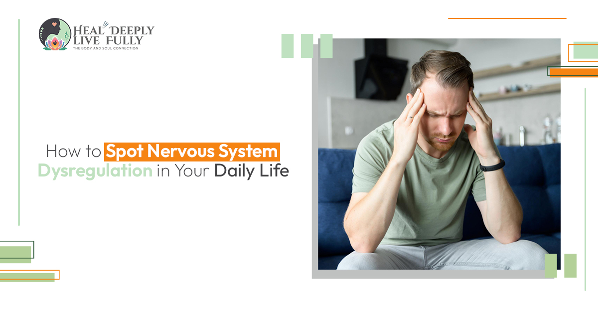How to Spot Nervous System Dysregulation in Your Daily Life